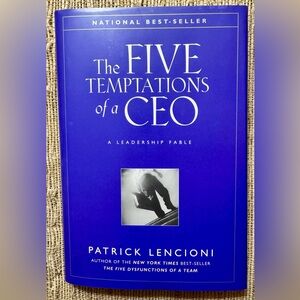 The Five Temptations of a CEO, book by bestselling author Patrick Lencioni